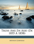 Trois Ans En Asie (De 1855  1858)