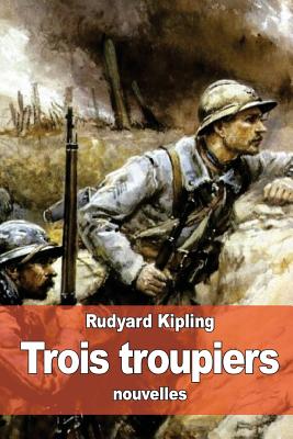 Trois troupiers - Varlet, Theo (Translated by), and Kipling, Rudyard