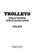 Trolleys : riding and remembering the electric interurban railways