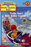 Trolls Don't Ride Roller Coasters