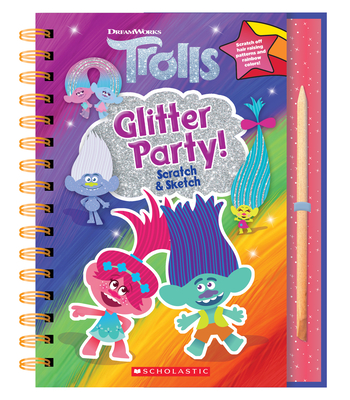 Trolls: Scratch Magic: Glitter Party! - Walker, T J