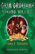 Trolls' Treasure: Grim Gruesome Viking Villain