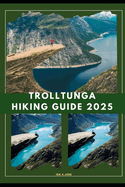 Trolltunga Hiking Guide 2025