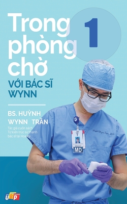 Trong ph?ng ch&#7901; v&#7899;i Bc s) Wynn - T&#7853;p 1 - Pgs Bs Huynh Wynn Tran