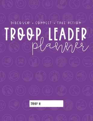 Troop Leader Planner: The Ultimate Organizer For Junior Girls & Multi-Level Troops (Undated) - Paper Co, Wild Simplicity