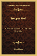 Trooper 3809: A Private Soldier Of The Third Republic