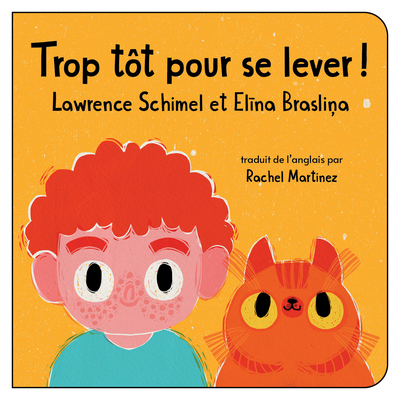Trop T?t Pour Se Lever! - Schimel, Lawrence, and Brasli a, El na (Illustrator), and Martinez, Rachel (Translated by)