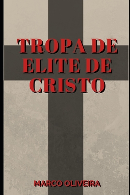 Tropa de Elite de Cristo - Oliveira, Marco