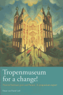 Tropenmuseum for a Change!: Present Between Past and Future. A Symposium Report