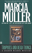 Trophies and Dead Things - Muller, Marcia