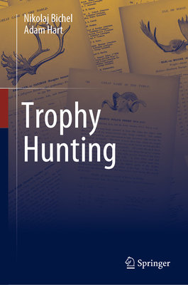 Trophy Hunting - Bichel, Nikolaj, and Hart, Adam
