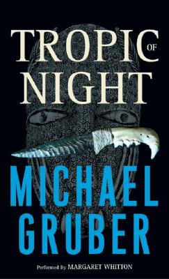 Tropic of Night - Gruber, Michael, and Whitton, Margaret (Read by)