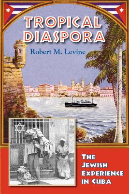 Tropical Diaspora - Levine, Robert M, and Maingot, Anthony P (Foreword by)