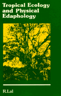 Tropical Ecology and Physical Edaphology - Lal, Rajesh