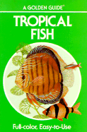Tropical Fish: A Guide for Setting Up and Maintaining an Aquarium for Tropical Fish and Other Animals
