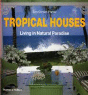 Tropical Houses:Living in Natural Paradise: Living in Natural Paradise