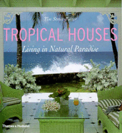 Tropical Houses: Living in Natural Paradise - Street-Porter, Tim