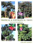 Tropical & Subtropical Trees: An Encyclopedia