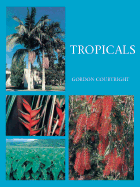 Tropicals - Courtright, Gordon