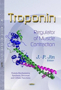Troponin: Regulator of Muscle Contraction