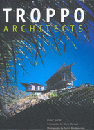 Troppo: Architecture for the Top End - Goad, Philip (Editor), and Murcutt, Glenn, and Bingham-Hall, Patrick (Photographer)
