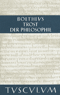 Trost Der Philosophie / Consolatio Philosophiae