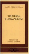 Troteras y Danzaderas - Perez de Ayala, Ramon