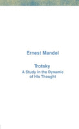 Trotsky: A Study in the Dynamic of His Thought