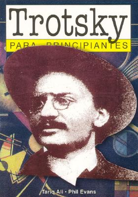 Trotsky Para Principiantes - Ali, Tariq, and Evans, Philip