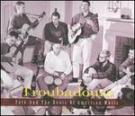 Troubadours: Folk and the Roots of American Music, Pt. 2