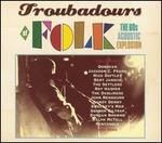 Troubadours of Folk: The '60s Acoustic Explosion [Sanctuary] - Various Artists