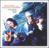 Trouble and Me - Rick Shea and Brantley Kearns