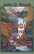 Trouble at the Coeur D'Alenes