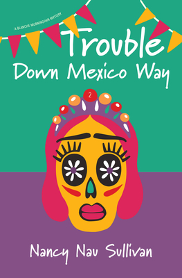 Trouble Down Mexico Way - Nau Sullivan, Nancy, MS