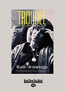 Trouble: Evolution of a Radical/Selected Writings 1970-2010