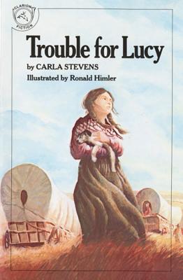Trouble for Lucy - Stevens, Carla, and Himler, Ronald