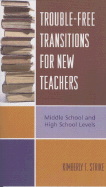 Trouble-Free Transitions for New Teachers: Middle School and High School Levels
