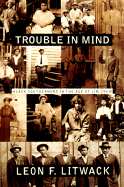 Trouble in Mind: Black Southerners in the Age of Jim Crow