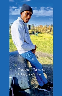 Trouble in Temple: A Journey Of Faith - Galela, Siyeza