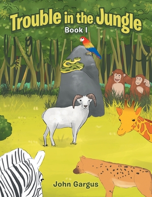 Trouble in the Jungle: Book I - Gargus, John