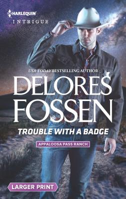 Trouble with a Badge - Fossen, Delores