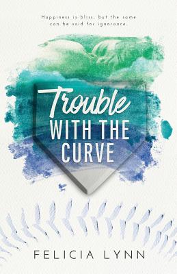 Trouble with the Curve - Lynn, Felicia