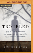 Troubled: Inside America's Behavioral Treatment Programs