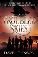 Troubled Skies: A Victorian Steampunk Adventure