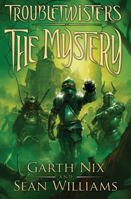 Troubletwisters Book 3: The Mystery: Volume 3 - Nix, Garth, and Williams, Sean