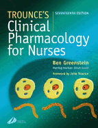 Trounce's Clinical Pharmacology for Nurses - Greenstein, Ben, and Gould, Dinah, BSC, Mphil, PhD, RGN