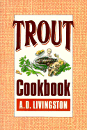 Trout Cookbook - Livingston, A D