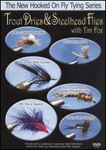 Trout Dries & Steelhead Flies with Tim Fox