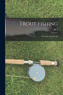 Trout Fishing: Memories and Morals