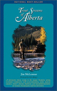 Trout Streams of Alberta: A Guide to the Best Fly-Fishing - McLennan, Jim, and Crawford, Jim, and Borger, Gary (Foreword by)